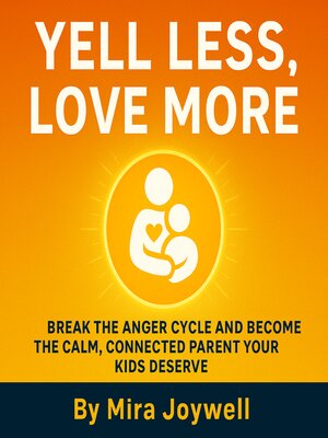 cover image of Yell Less, Love More